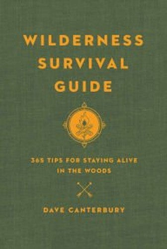 Wilderness Survival Guide, 365 Tips for Staying Alive in the Woods
