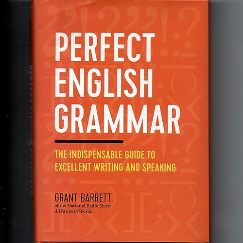 Perfect English Grammar: The Indispensable Guide to Excellent Writing and Speaking