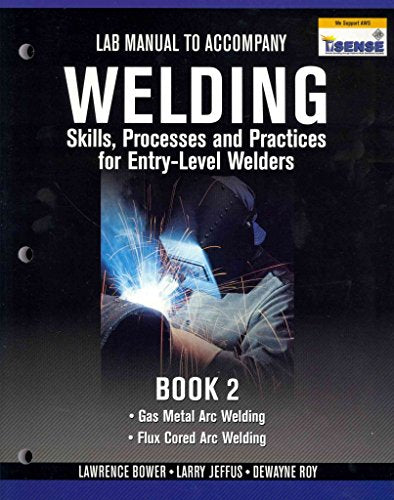 Welding Skills, Processes and Practices for Entry-Level Welders