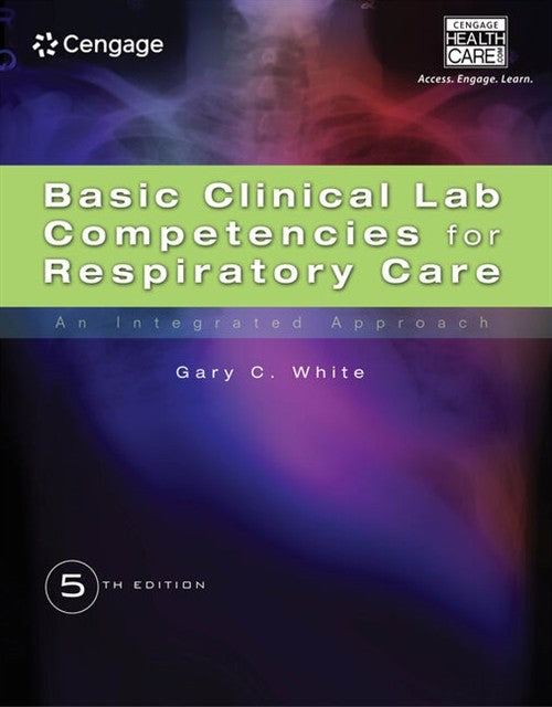 Basic Clinical Lab Competencies for Respiratory Care : An Integrated  Approach