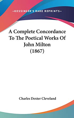 A Complete Concordance To The Poetical Works Of John Milton (1867)