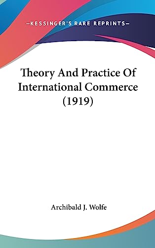 Theory And Practice Of International Commerce (1919)