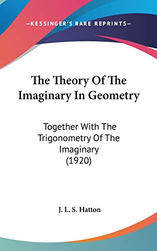 The Theory Of The Imaginary In Geometry