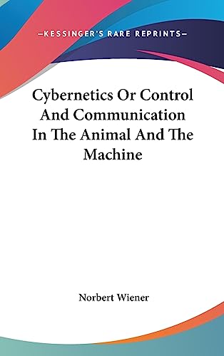 Cybernetics Or Control And Communication In The Animal And The Machine