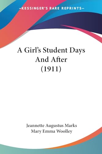 A Girl's Student Days And After (1911)