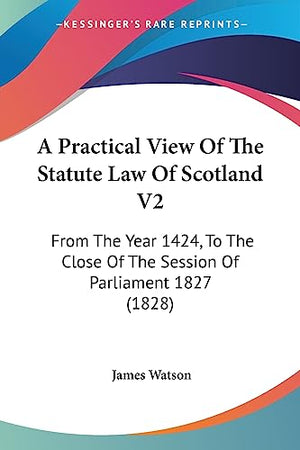 A Practical View Of The Statute Law Of Scotland V2
