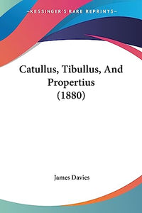Catullus, Tibullus, And Propertius (1880) 