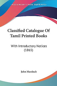 Classified Catalogue Of Tamil Printed Books 