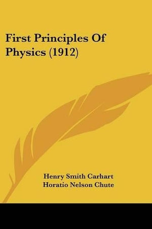 First Principles Of Physics (1912)