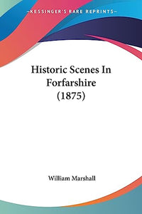 Historic Scenes In Forfarshire (1875) 