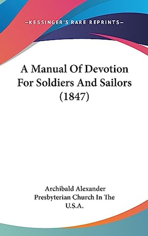 A Manual Of Devotion For Soldiers And Sailors (1847)