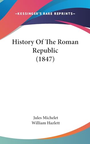 History Of The Roman Republic (1847) By Jules Michelet | World of Books US