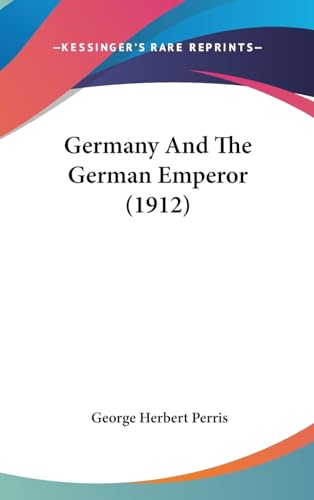 Germany And The German Emperor (1912)
