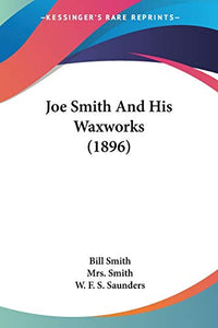 Joe Smith And His Waxworks (1896) 