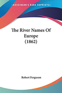 The River Names Of Europe (1862) 