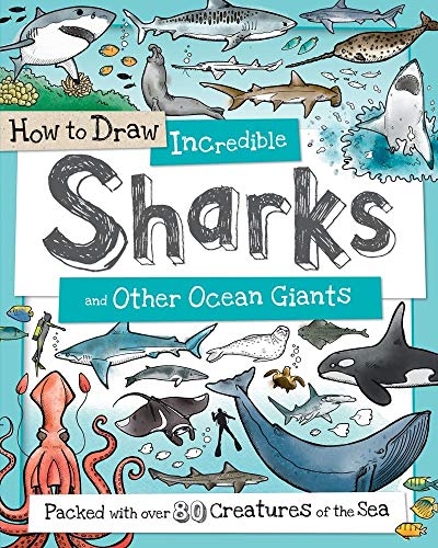 How to Draw Incredible Sharks and Other Ocean Giants