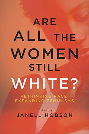 Are All the Women Still White?