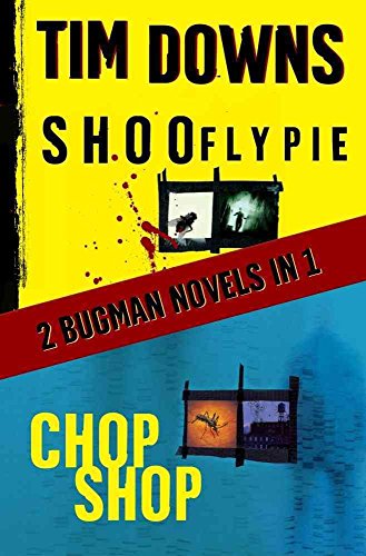Shoofly Pie and Chop Shop: 2 Bugman Novels in 1