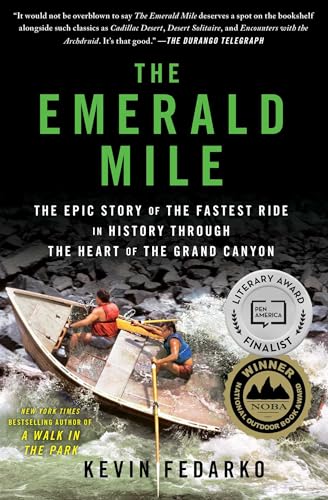 The Emerald Mile: The Epic Story of the Fastest Ride in History Through the Heart of the Grand Canyon