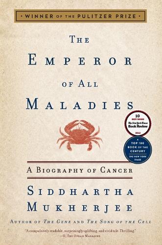 The Emperor of All Maladies: A Biography of Cancer