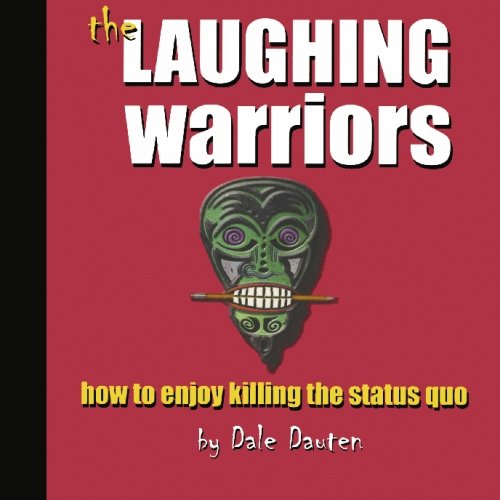 The Laughing Warriors: How to enjoy killing the status quo