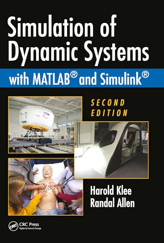 Simulation of Dynamic Systems with MATLAB and Simulink, Second Edition