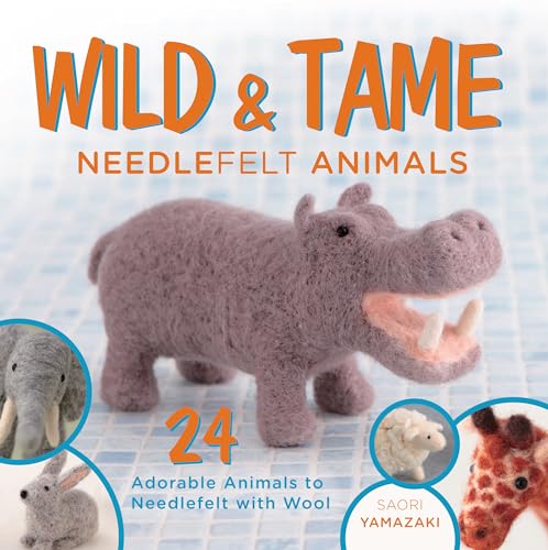 Wild & Tame Needlefelt Animals
