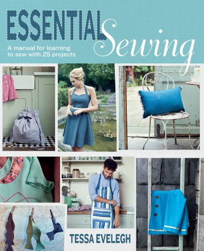 Essential Sewing: A manual for learning to sew with 25 Projects