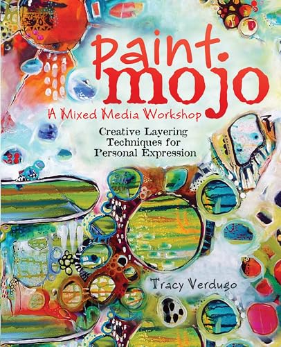 Paint Mojo - A Mixed-Media Workshop: Creative Layering Techniques for Personal Expression