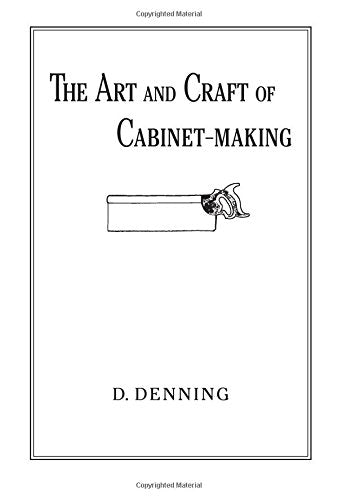 The Art & Craft of Cabinet Making
