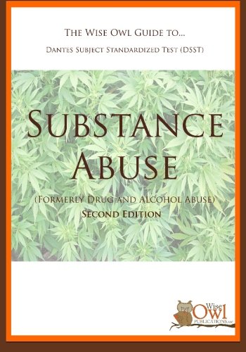 The Wise Owl Guide To... Dantes Subject Standardized Test (Dsst) Substance Abuse (Formerly Drug and Alcohol Abuse) Second Edition
