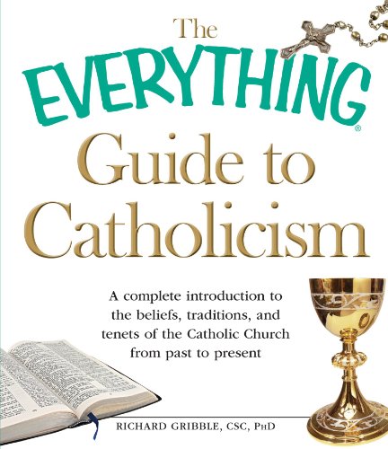 The Everything Guide to Catholicism