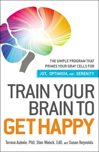 Train Your Brain to Get Happy