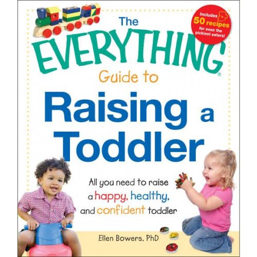 The Everything Guide to Raising a Toddler