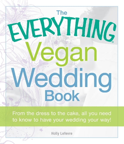The Everything Vegan Wedding Book