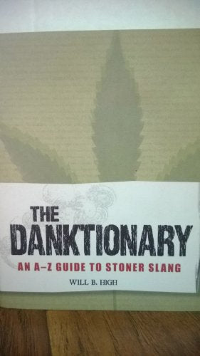 The Danktionary an a - Z Guide to Stoner Slang