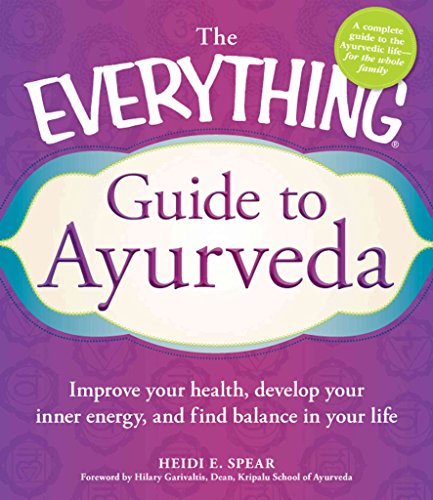 The Everything Guide to Ayurveda