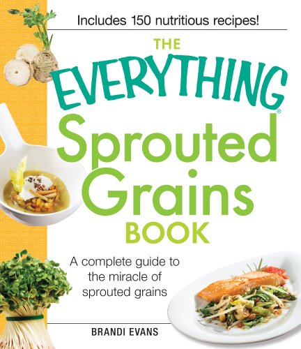 The Everything Sprouted Grains Book