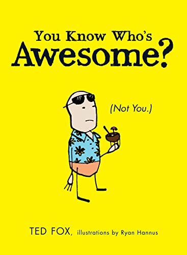 You Know Who's Awesome?