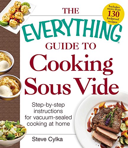 The Everything Guide To Cooking Sous Vide
