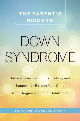 The Parent's Guide to Down Syndrome