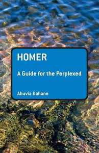 Homer: A Guide for the Perplexed 