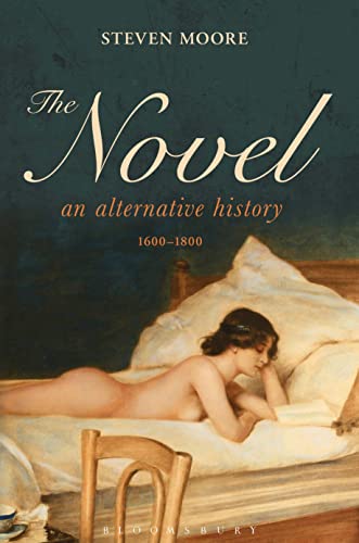The Novel: An Alternative History, 1600-1800