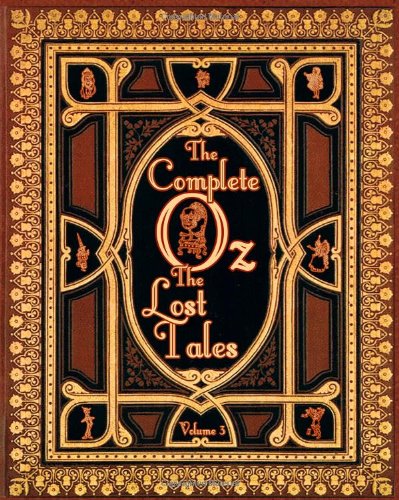 The Complete Oz: The Lost Tales