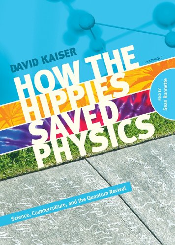 How the Hippies Saved Physics
