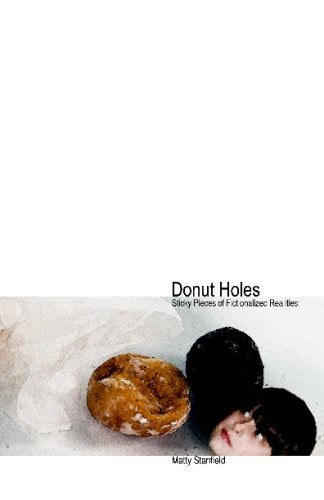 Donut Holes: Sticky Pieces of Fictionalized Realities