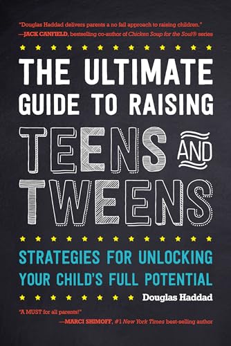 The Ultimate Guide to Raising Teens and Tweens