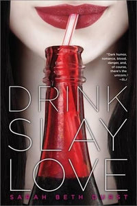 Drink, Slay, Love 