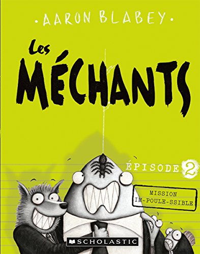 Les M?chants: N? 2 - Mission Im-Poule-Ssible