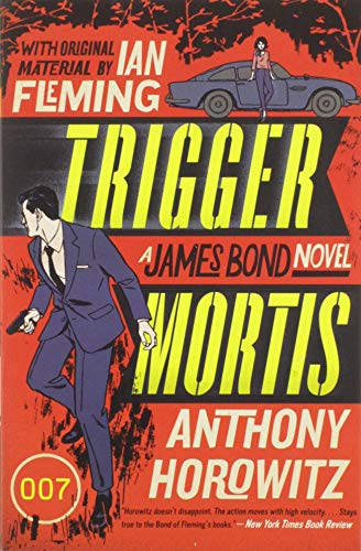 Trigger Mortis: With Original Material by Ian Fleming